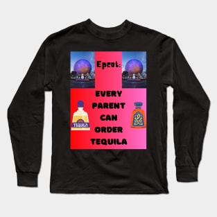 Epcot Every Parent Can Order Tequila Long Sleeve T-Shirt